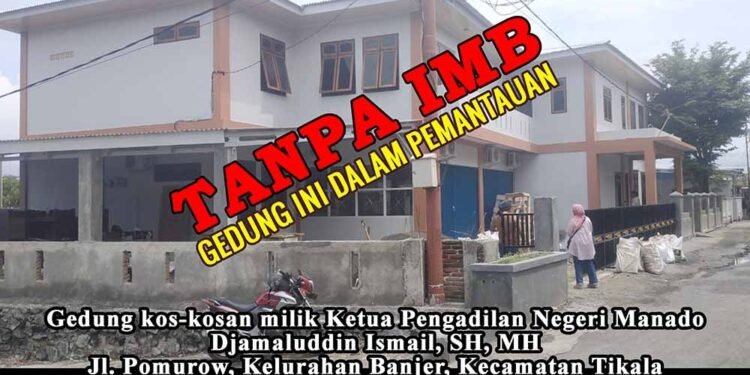 Ternyata Gedung Kos-kosan Mewah Ketua PN Manado Diduga Tidak Ber-IMB.