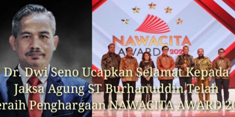 Dr.Dwi Seno Ucapkan Selamat Kepada Jaksa Agung ST Burhanuddin,Telah Meraih Penghargaan NAWACITA AWARD 2023