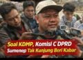 Soal KDMP, Komisi C DPRD Sumenep Tak Kunjung Beri Kabar