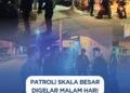 Patroli Skala Besar Digelar Malam Hari, Brimob Sumut Dukung Pengamanan Belawan