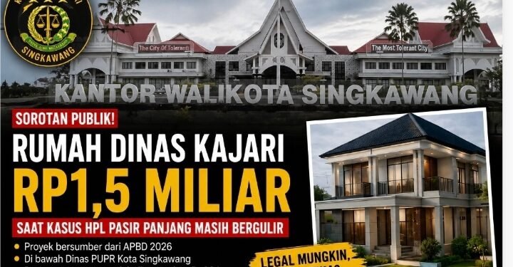 Rencana Pembangunan Rumah Dinas Kajari Singkawang, Gunakan Anggaran APBD Tahun 2026 Senilai 1.5 Miliyar Jadi Sorotan Masyarakat