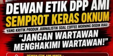 Dewan Etik DPP AMI Semprot Keras Oknum yang Kritik Produk Jurnalistik Soal Coffee Morning Disdik Riau: “Jangan Wartawan Menghakimi Wartawan!”
