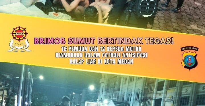 Brimob Sumut Bertindak Tegas! 18 Pemuda dan 12 Sepeda Motor Diamankan dalam Patroli Antisipasi Balap Liar di Kota Medan.