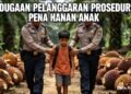 Kasus Pencurian 15 Tandan Sawit, Anak 14 Tahun Ditahan Tanpa Dasar Hukum Yang Sah