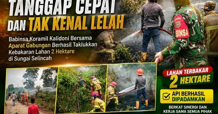 Tanggap Cepat dan Tak Kenal Lelah, Babinsa Koramil Kalidoni Bersama Aparat Gabungan Berhasil Taklukkan Kebakaran Lahan 2 Hektare di Sungai Selincah