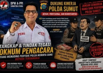 Dugaan Catut Nama Penyidik Narkoba Rp200 Juta, DPW A-PPI Sumut Desak Kapolda Usut Tuntas Oknum Pengacara