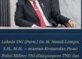 Laksamana Muda Purn. Dr. Nazali Lempo, SH., MH., M.Tr.Opsla., CHRMP: Figur Berintegritas dan Berpengalaman yang Layak Dipertimbangkan Sebagai Jaksa Agung Republik Indonesia