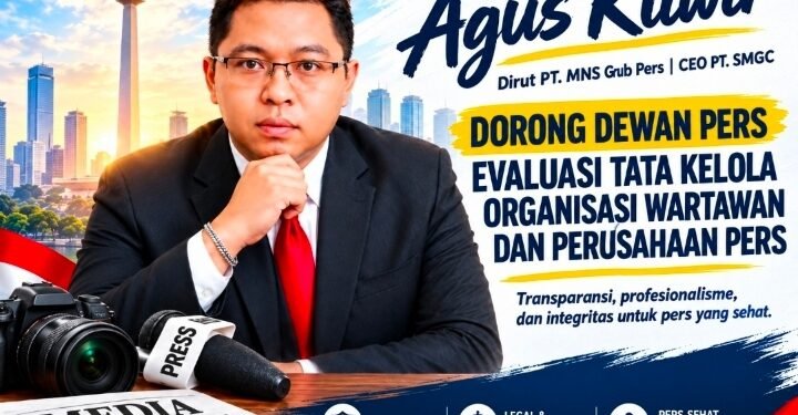 Agus Kliwir Desak Dewan Pers Evaluasi Organisasi Wartawan dan Perusahaan Pers